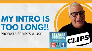 My intro is too long! Improving your probate cold call script and USP