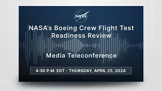 NASA’s Boeing Crew Flight Test Readiness Review (April 25, 2024)