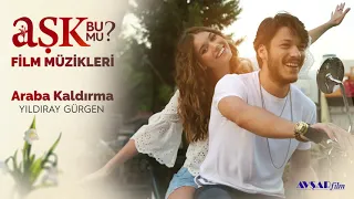 Aşk Bu Mu? Film Müzikleri - Araba Kaldırma