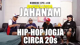 RUMORE Eps #40 - JAHANAM - HIP-HOP JOGJA CIRCA 20s