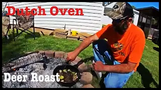 Deer Roast In The Dutch Oven | Venison Roast Over The Fire