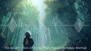 The Script - Hall Of Fame (Dark Rehab Hardstyle Bootleg) (Bass Boosted)