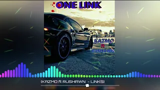 KAZMO ft RUSHAWN - LINKS   (coastnationmusic)