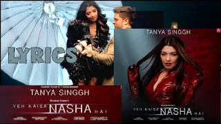 Tanya Singgh : Yeh Kaisa Nasha Hai (Lyrics) | Ajith Singh,Kunal S, Gittanjali S, jeff |Bhushan kumar