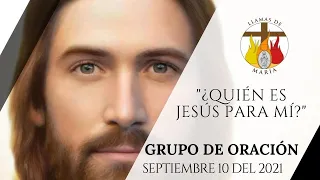 "¿Quién es Jesús para mí?" | GRUPO DE ORACIÓN | SEPTIEMBRE 10 del 2021