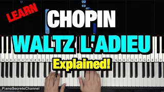 HOW TO PLAY - CHOPIN - WALTZ L'ADIEU (PIANO TUTORIAL LESSON) (OP. 69 NO. 1)