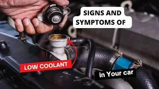 Signs and Symptoms of LOW COOLANT in Your car