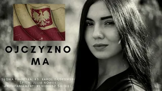 OJCZYZNO MA - pieśń patriotyczna - Julia Nowak - 2020 rok