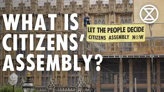 What is a Citizens' Assembly? - Introduction to the Third Demand | Extinction Rebellion UK