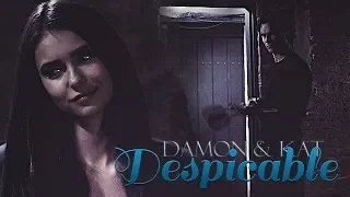 ►Damon & Katherine • Despicable