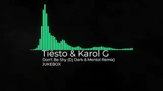 Tiësto & Karol G - Don't Be Shy (Dj Dark & Mentol Remix) (JUKEBOX)