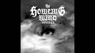 The Howling Wind - At The End Of The Earth