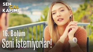 Seni istemiyorlar! - Sen Çal Kapımı 16. Bölüm