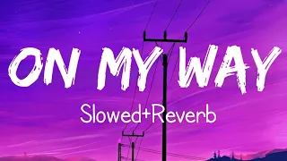 On my way [Slowed+Reverb] with Lyrics - Alan Walker || LoFi LINES