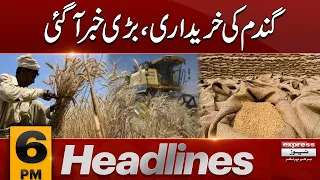 Wheat Production Target  | News Headlines 6 PM | Express News | Pakistan News | Latest News