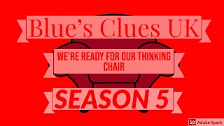 Blue's Clues UK - We're Ready For Our Thinking Chair (Season 5)