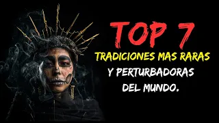 LAS 7 TRADICIONES Y COSTUMBRES MAS RARAS DEL MUNDO.