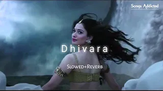 Dhivara [Slowed+Reverb] Neeti Mohan lofi song | Bahubali | Songs Addicted