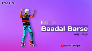 Kabhi Jo Badal Barse - Arijit Singh || Free Fire Status