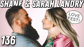 LOVE FEST! Sarah Nicole & Shane Landry On Parenting & Romanticizing Logistics - Ep 136 - Dear Shandy