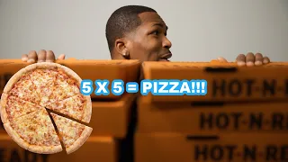 Five Times Five Equals PIZZA?