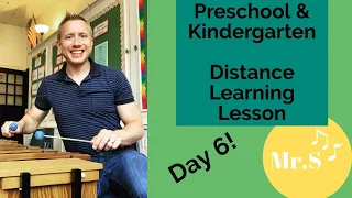 Preschool & Kindergarten Elementary Music Class Day 6, A Distance Learning Lesson with Mr. S