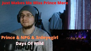 Just Makes Me Miss Prince More / Prince & NPG & 3rdeyegirl - Days Of Wild (2013 Live) (Reaction)