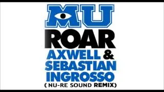 Monsters University Ft. Axwell & Sebastian Ingrosso - Roar (Nu-re sound Remix)