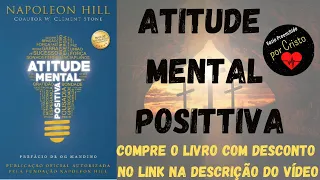 Atitude Mental Positiva | Napoleon Hill | Resumo do Livro #livrosinspiradores #livrosquetransformam