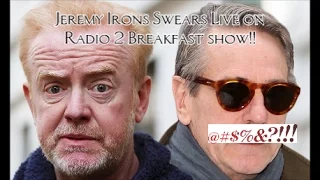 Jeremy Irons drops the F Bomb on BBC Radio 2 Breakfast Show!