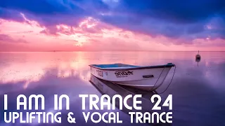 Uplifting & Vocal Trance Mix - I am in Trance 24 (May 2021)