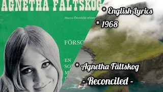 Agnetha Fältskog: Reconciled (English Lyrics) Försonade