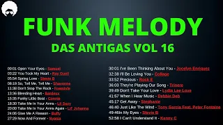 FUNK MELODY DAS ANTIGAS VOL 16 #funkantigo #funkdasantigas #funkmelody
