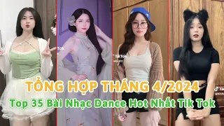 💥Tổng Hợp TikTok Tháng 4/2024: Top 35 Bài Nhạc Dance Tạo Trend Và Thịnh Hành Nhất Tik Tok VN P3