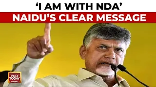 Chandrababu Naidu's Clear Message Before NDA Meet, Says, 'I Am With NDA' | India Today News