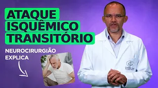 O que é Ataque Isquêmico Transitório? Neurocirurgião Explica!