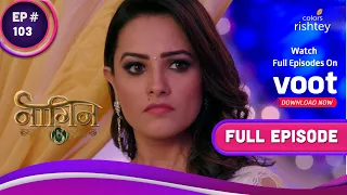 Naagin 3 | नागिन 3 | Ep. 103 | The Ultimate War For The Naagmani! | नागमणि के लिए अंतिम युद्ध!