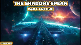 The Shadows Speak Part Twelve | HFY | SciFi Series