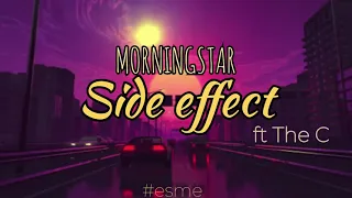 Side effect-Morningstar ft The C (lyrics video)