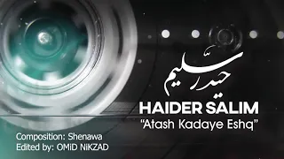 Haider Salim: Atash Kadaye Eshq  / حیدر سلیم -اتشكده ى عشق