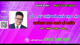 [CHỨNG KHOÁN 27/04/2024] CÓ 1 SỰ THẬT MÀ NHÀ TẠO LẬP KHÔNG CHO CHÚNG TA BIẾT!