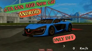 GTA san add new car for Android only dff.