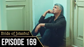 Bride of Istanbul - Episode 169 (English Subtitles) | Istanbullu Gelin