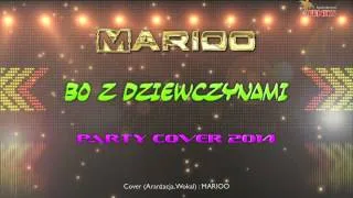 Marioo - Bo z Dziewczynami (Party RMX 2014)