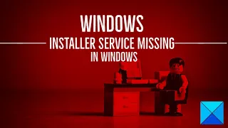 Windows Installer Service missing in Services Manager in Windows