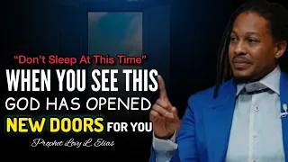 When You See This, God Has Opened New Doors For You—Do This IMMEDIATELY•Prophet Lovy Elias
