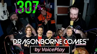 The Dragonborne Comes by VoicePlay -- THEY STILL GOT IT!! -- 307 Reacts -- Episode 349