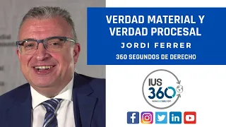 360 segundos de Derecho | Verdad material y verdad procesal | Jordi Ferrer
