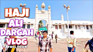 haji ali dargah vlog 2024| Full Dargah Tour - hey kaif | vlog 226 | HAJI ALI DARGAH