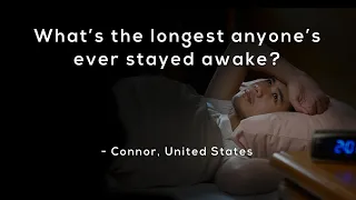 What's the longest anyone's ever stayed awake?